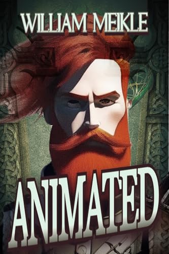 Animated: Three Horror Stories (The William Meikle Chapbook Collection 47) (English Edition) - Meikle, William