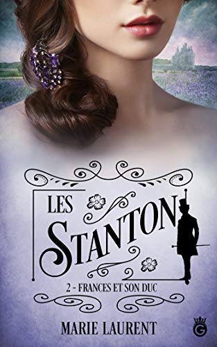 Télécharger Frances et son Duc: Les Stanton 2 (HISTORIA) Francais PDF
