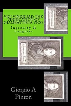 Vici Vindiciae: The Vindication of Giambattista Vico: Ingenuity & Laughter