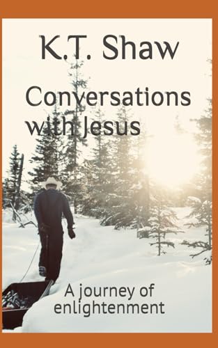Conversations with Jesus: A journey of enlightenment