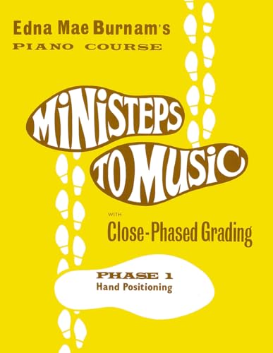Edna-Mae Burnam - Ministeps to Music Phase 1 | Beginner Piano Method Book for Kids and Students Focused on Hand Positioning, Finger Coordination and Early Music Learning for Teachers and Parents