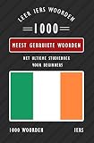 Leer Iers woorden met de 1000 meest gebruikte Iers woorden boek. Dit boek helpt je bij het leren van Iers. (Leer de 100 meest gebruikte woorden.) (Dutch Edition)