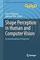 Shape Perception in Human and Computer Vision: An Interdisciplinary Perspective (Advances in Computer Vision and Pattern Recognition) 1447161688 Book Cover