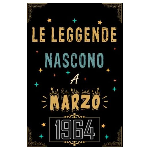 TACCUINO, LE LEGGENDE NOSCONO A MARZO 1964: Regali Compleanno uomo e donna, 59 Anni di Compleanno Regalo uomo e donna 59 Anni, Regalo per lui/lei, Taccuino da 120 pagine