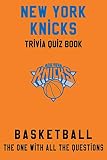 New York Knicks Trivia Quiz Book - Basketball - The One With All The Questions: NBA Basketball Fan - Gift for fan of New York Knicks