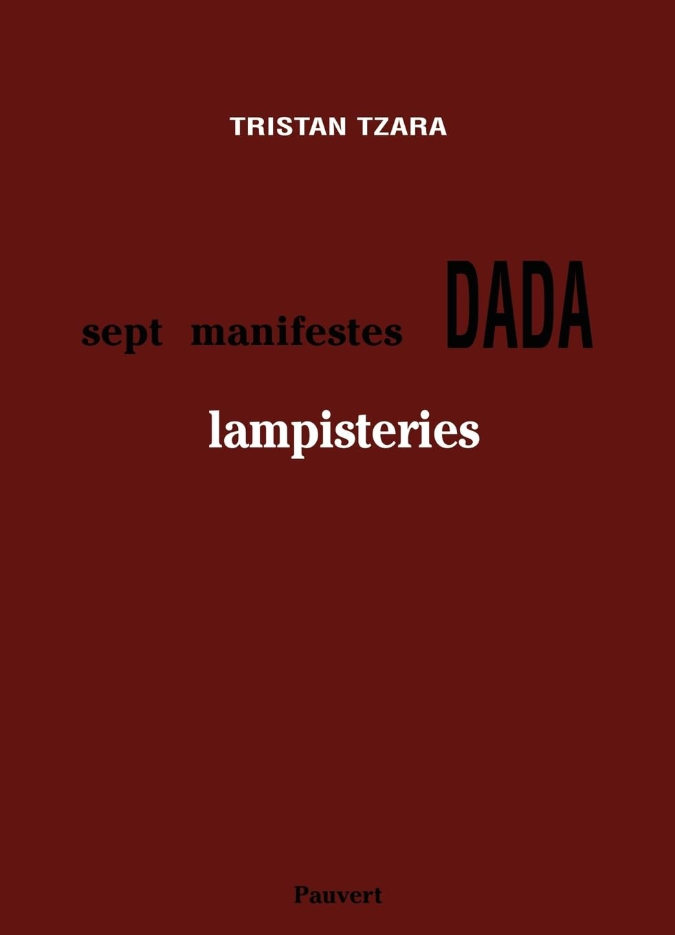 Sept manifestes Dada lecture inspirante pour stimuler votre créativité