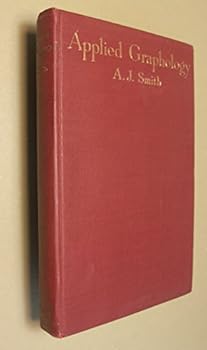 Hardcover Applied graphology;: A textbook on character analysis from handwriting for the practical use of the expert, the student, and the layman, arranged in ... illustrated with over 300 specimens, Book