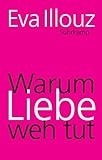  Warum Liebe weh tut: Eine soziologische Erklärung. Geschenkausgabe (suhrkamp pocket)