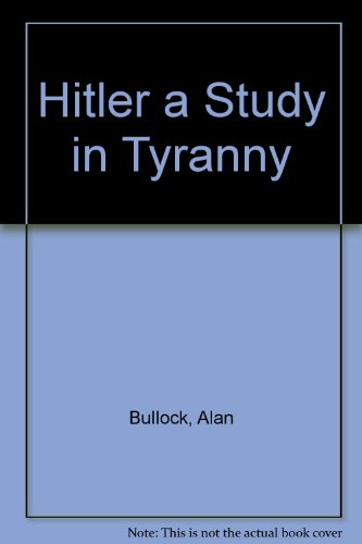 Hitler, a study in tyranny (Bantam books) B0007E0RCA Book Cover