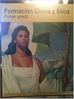 Formacion Civica y Etica Primer Grado 607469107X Book Cover