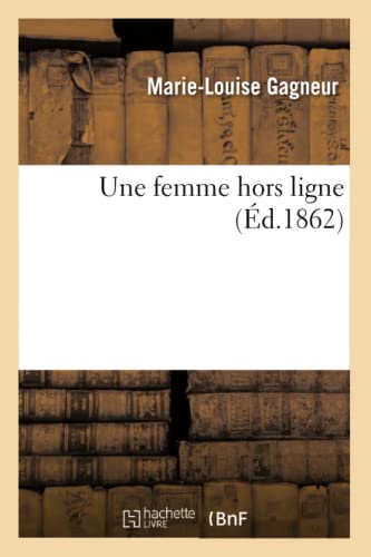Une Femme Hors Ligne (Litterature) (French Edition)