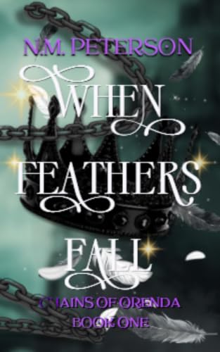When Feathers Fall: The Raven Heir and the Shadow Trials (Chains of Orenda Book 1) - image 1