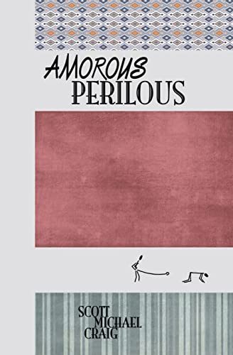 Amorous / Perilous 1505658055 Book Cover