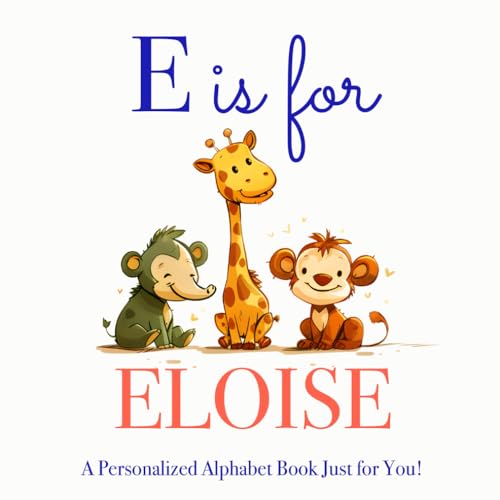 Image of E is for Eloise: A Personalized Alphabet Book Just for You!