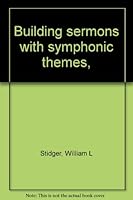 Building sermons with symphonic themes, B0006AJRG2 Book Cover