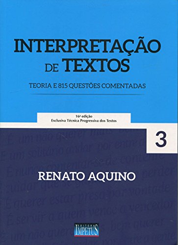 Interpretação de textos: teoria e 815 questões comentadas (Volume 3)