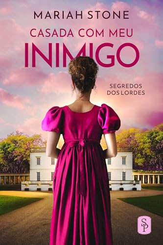Casada com Meu Inimigo (Segredos dos Lordes Livro 1)