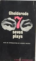 Ghelderode Seven Plays Ostend Interviews; Women At the Tomb; Barabbas; Three Actors And Their Drama; Blind Men; Pantagleize; Chronicles of Hell; Lord Halewyn B004UOLJLG Book Cover