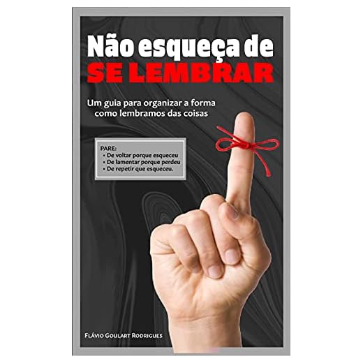 Não esqueça de se lembrar: Um guia para organizar a forma como lembramos das coisas