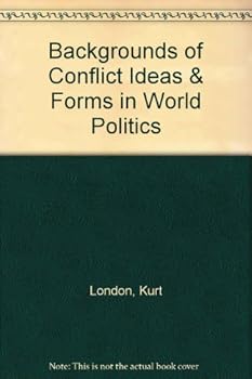 Hardcover Backgrounds of Conflict Ideas & Forms in World Politics Book