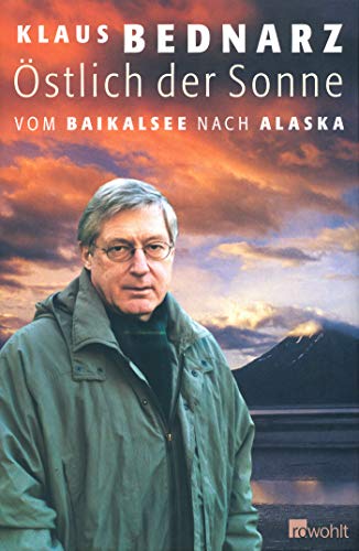 Östlich der Sonne: Vom Baikalsee nach Alaska Östlich der Sonne: Vom Baikalsee nach Alaska