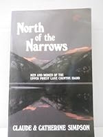 North of Narrows Men and Women of the Upper Priest Lake Country, Idaho 0893010693 Book Cover