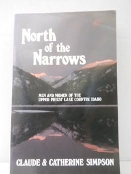 Paperback North of the Narrows: The Story of the Priest Lake Country Book