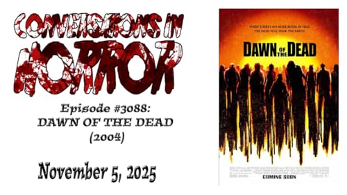 Episode #3088 - "Dawn of the Dead (2004)"