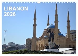 LIBANON 2026 (Wandkalender 2026 DIN A3 quer), CALVENDO Monatskalender: Eine zauberhafte Reise durch Libanon (CALVENDO Orte)