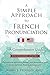 A Simple Approach to French Pronunciation: A Comprehensive Guide