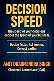 Decision Speed: The speed of your decisions decides the speed of your business.