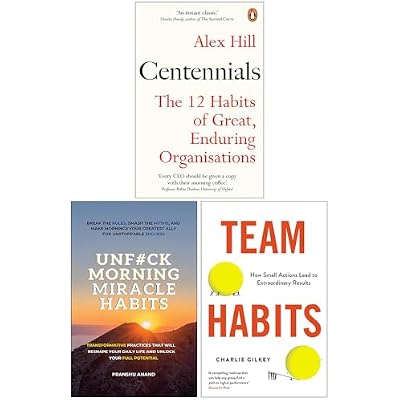 Centennials The 12 Habits of Great Enduring Organisations, UnF#ck Morning Miracle Habits & Team Habits 3 Books Collection Set