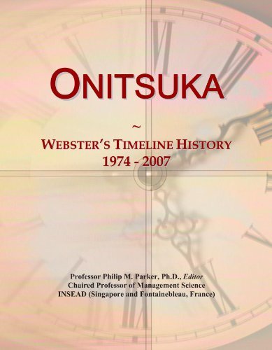 Onitsuka: Webster's Timeline History, 1974 - 2007 Paperback – May 28, 2010