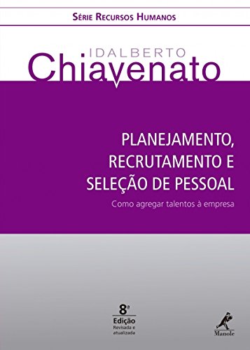 Planejamento, recrutamento e seleção de pessoal: como agregar talentos à empresa