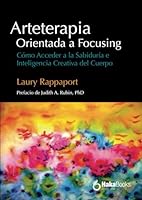 Arteterapia Orientada a Focusing: Cómo Acceder a la Sabiduría e Inteligencia Creativa del Cuerpo (Spanish Edition) B0CZV817MM Book Cover