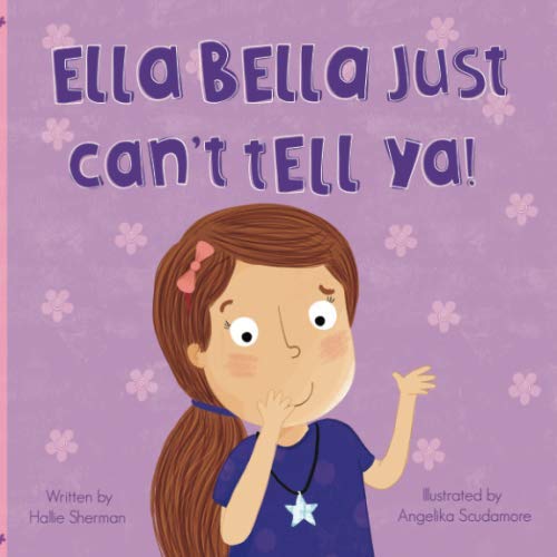 Ella Bella Just Can't Tell Ya!