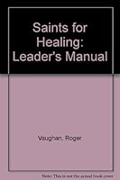 Saints for Healing: Leader's Manual 1870378113 Book Cover