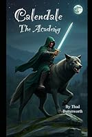 Calendale: The Academy 1952645662 Book Cover
