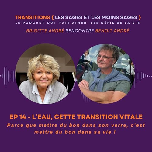 EP 14 - L&rsquo;eau, cette transition vitale