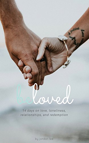 Beloved: 14 Days on Love, Loneliness, Relationships, & Redemption