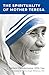 The Spirituality of Mother Teresa