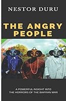 The Angry People: A powerful insight into horrors of the Biafran war 1973307812 Book Cover