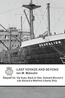 Last Voyage and Beyond: British (Merchant Navy Series) 1521765375 Book Cover