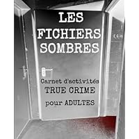 LES FICHIERS SOMBRES