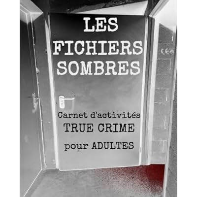 LES FICHIERS SOMBRES