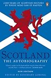 Scotland: The Autobiography: 2,000 Years of Scottish History by Those Who Saw it Happen - Rosemary Goring 