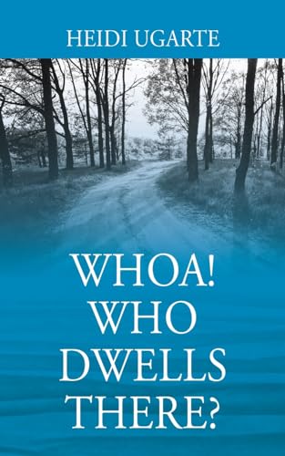Whoa! Who Dwells There?