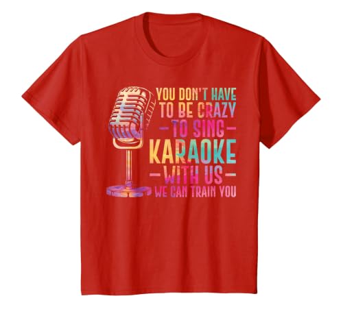 Karaoke Singer You Don't Have to Be Crazy to Sing Karaoke T-Shirt, Youth, Red, Large