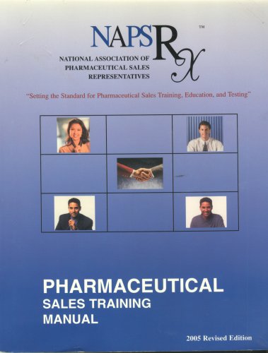 Pharmaceutical Sales Training Manual 2005 Revised Edition: National Association of ...