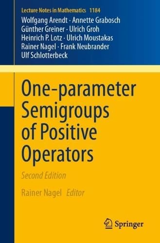 One-parameter Semigroups of Positive Operators: DE (Lecture Notes in Mathematics, 1184)